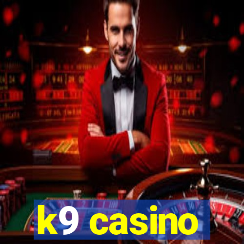 k9 casino